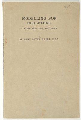 Alternate image of Modelling for sculpture. A book for the beginner by Gilbert Bayes
